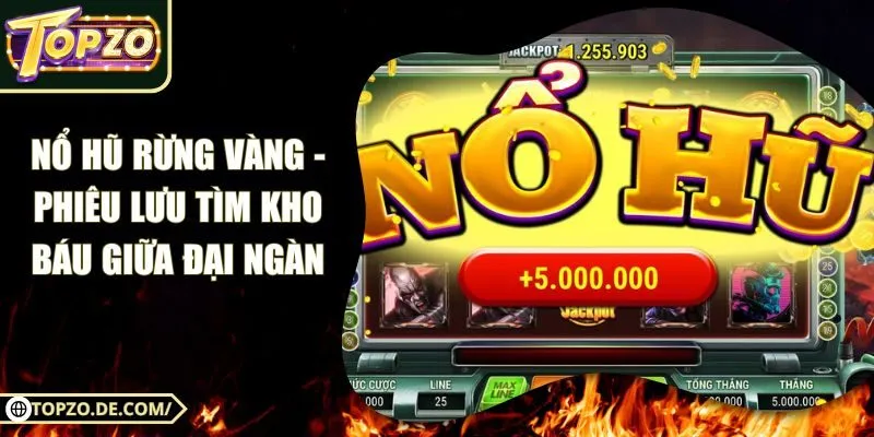 Nổ Hũ Rừng Vàng - Phiêu Lưu Tìm Kho Báu Giữa Đại Ngàn